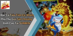Bắn Cá Tiểu Tiên Cá: Khám Phá Thế Giới Săn Thưởng Đỉnh Cao Tại SUNWIN