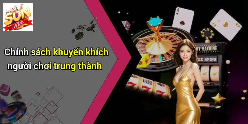 Chính sách khuyến khích người chơi trung thành