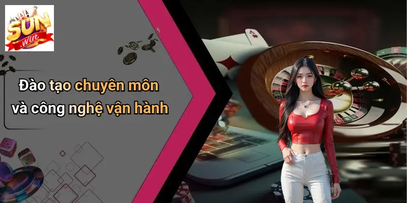 Đào tạo chuyên môn và công nghệ vận hành