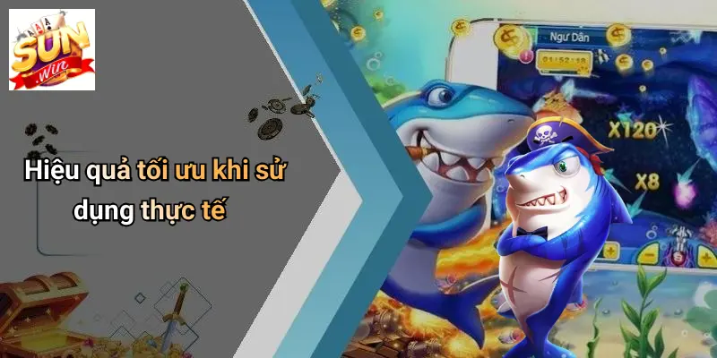 Hiệu quả tối ưu khi sử dụng thực tế