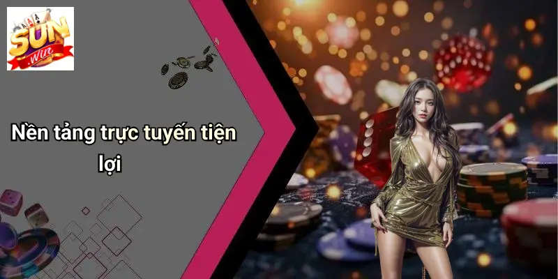 Nền tảng trực tuyến tiện lợi