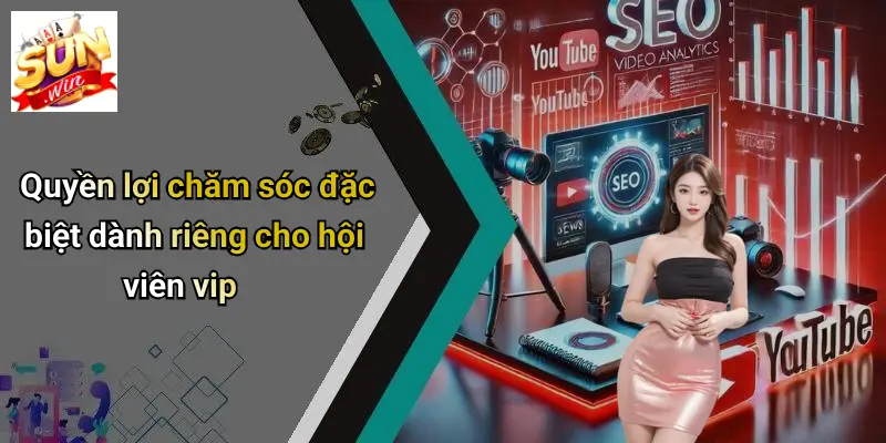 Quyền lợi chăm sóc đặc biệt dành riêng cho hội viên vip